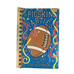 Pigskin Parties Vintage Cookbook By Gene Westbrook Tailgating Football Recipes